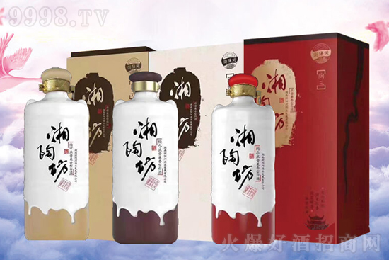 知名品牌+超高品质！浏阳河湘陶坊酒，实力黑马，助你抢占市场！